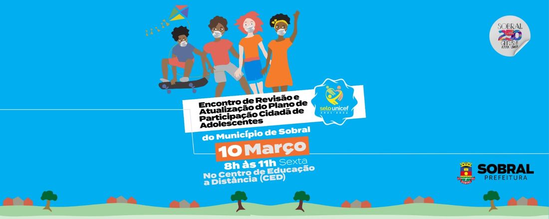 Encontro de Revisão e Atualização do Plano Municipal de Participação Cidadã e Adolescentes do Município de Sobral