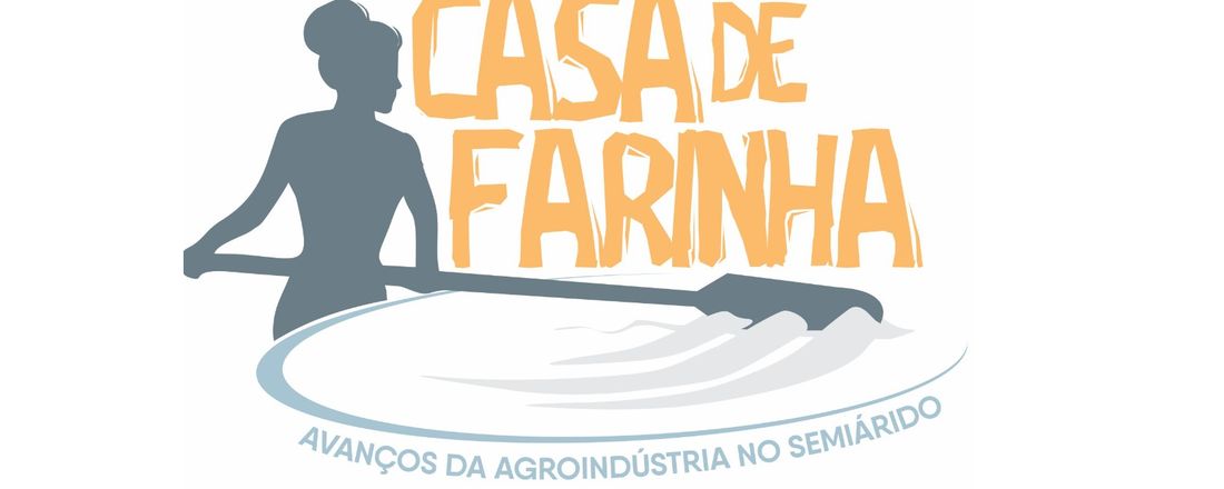 Casa de Farinha: Avanços da Agroindústria no Semiárido