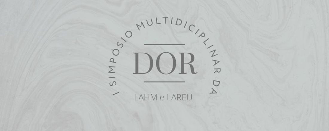 I Simpósio Multidiscplinar da Dor - LAHM e LAREU