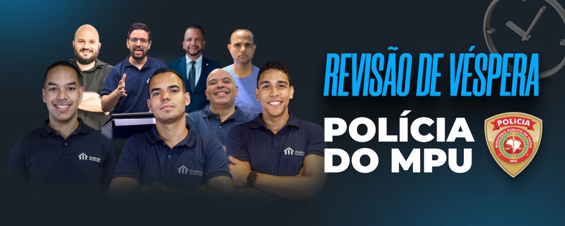 Revisão de Véspera para Polícia do MPU – Reta Final para a Prova!