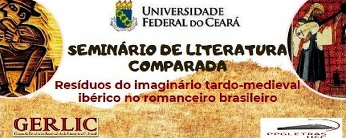 SEMINÁRIO DE LITERATURA COMPARADA: Resíduos do imaginário tardo-medieval ibérico no romanceiro brasileiro