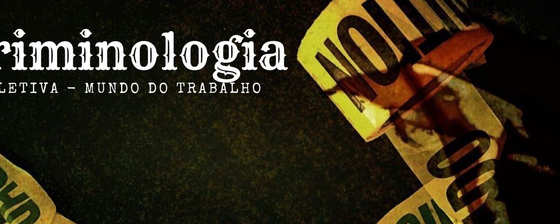 CRIMINOLOGIA - MUNDO DO TRABALHO