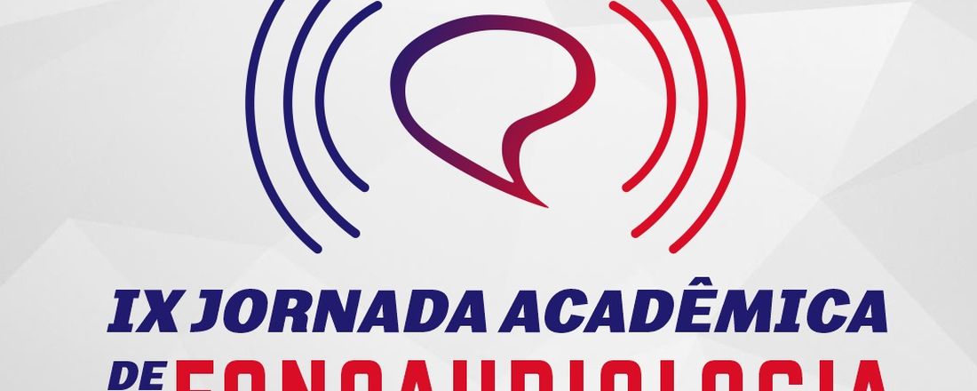 IX Jornada Acadêmica de Fonoaudiologia Tema: Os Avanços da Fonoaudiologia no Serviço Público nos 40 Anos