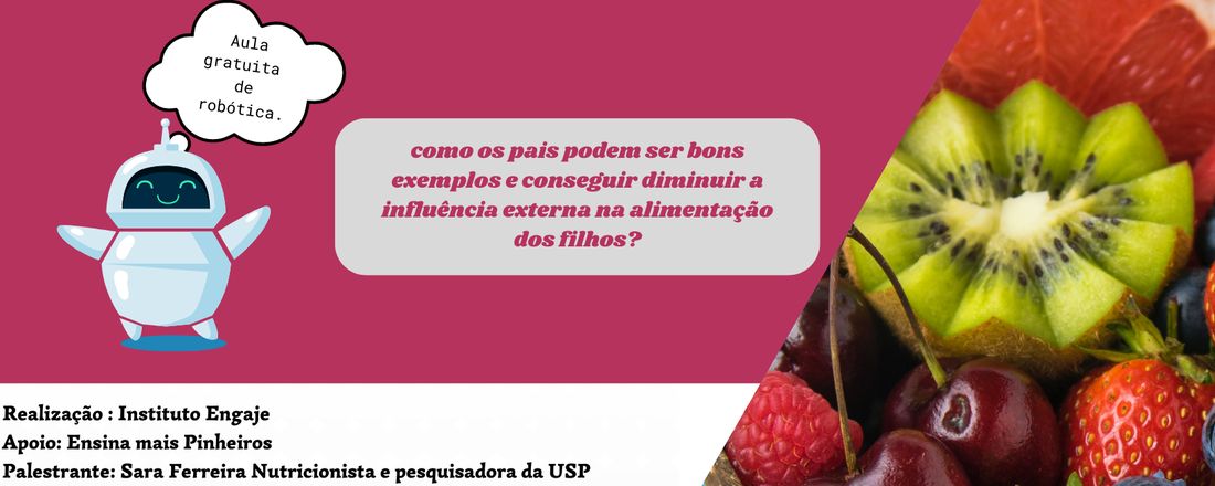 “Alimentação infantil: como os pais podem ser bons exemplos e conseguir diminuir a influência externa na alimentação dos filhos.”