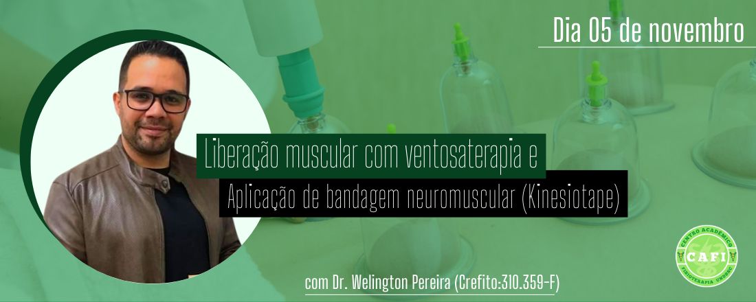 LIBERAÇÃO MUSCULAR COM VENTOSA E APLICAÇÃO DE BANDAGEM NEUROMUSCULAR (KINESIOTAPE)