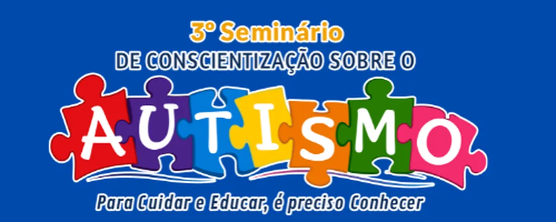 3º Seminário de Conscientização sobre o Autismo