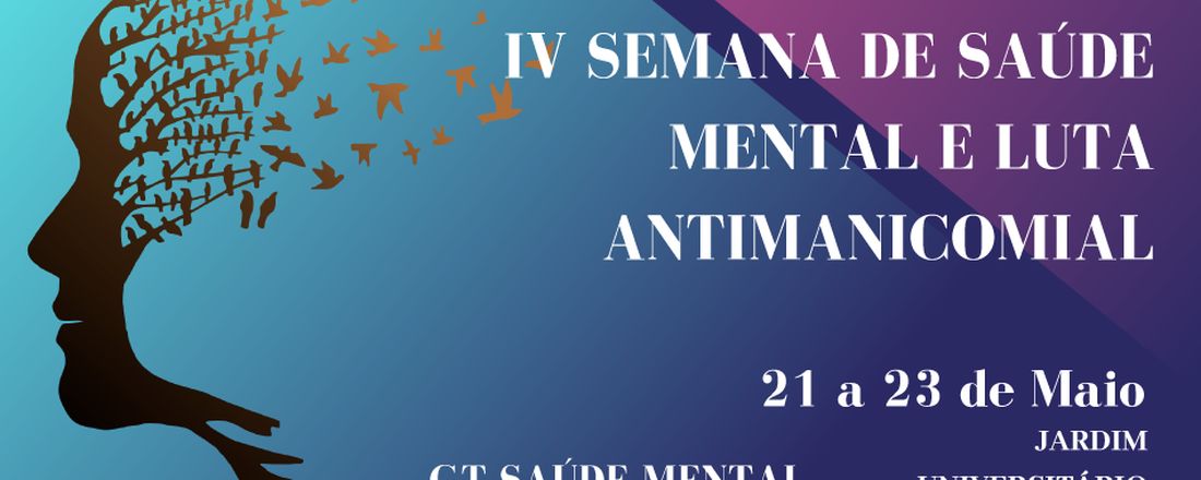 IV Semana de Saúde Mental e Luta Antimanicomial