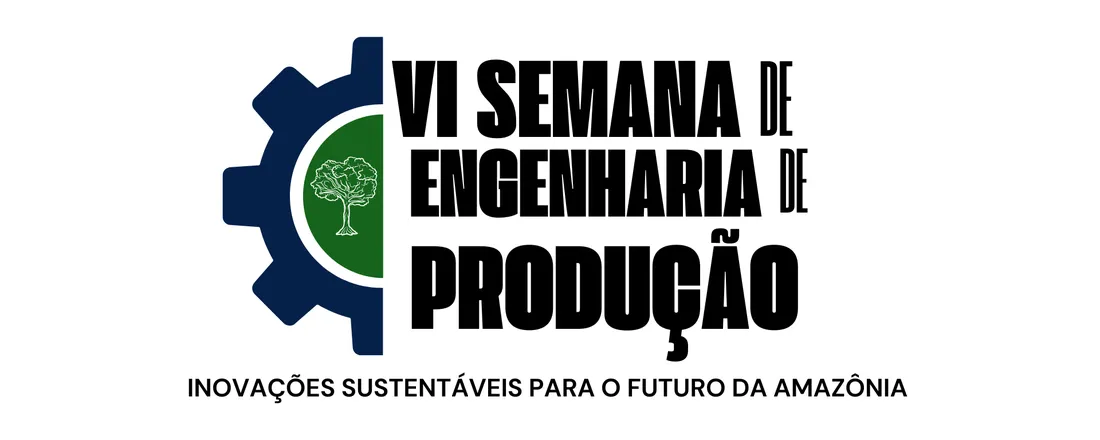 VI Semana de Engenharia de Produção: Inovações Sustentáveis para o Futuro da Amazônia