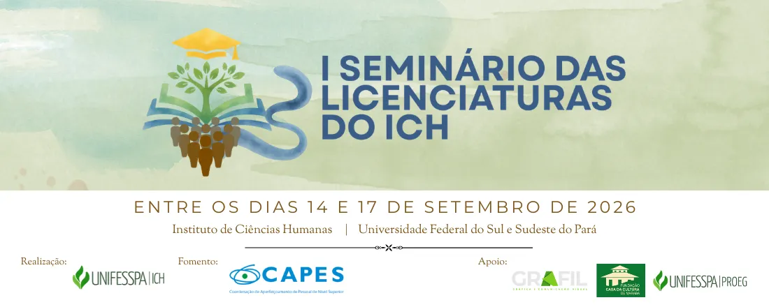 I Seminário das Licenciaturas do Instituto de Ciências Humanas – Formação Docente e Ensino na Amazônia Oriental