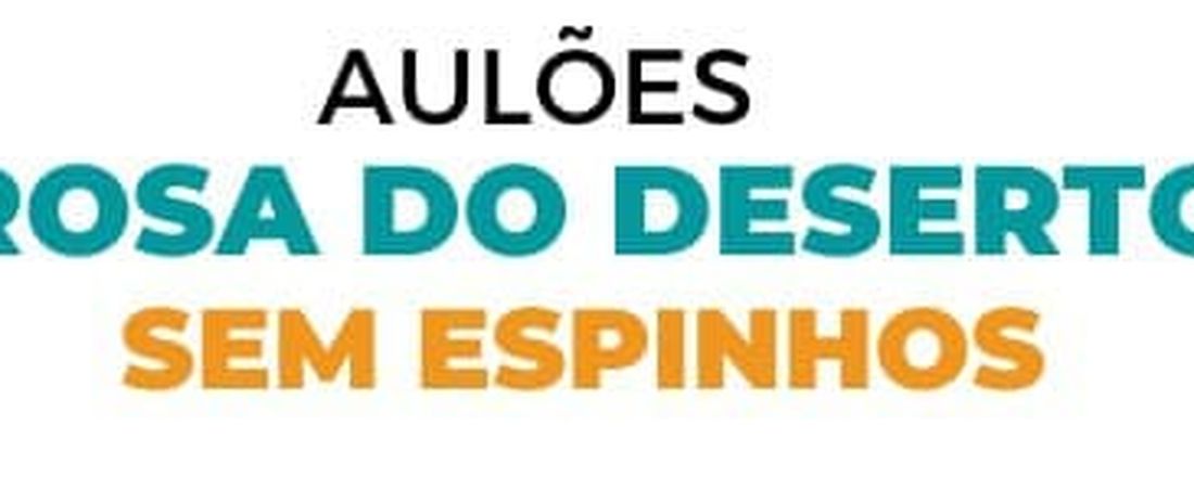 Curso Express de Rosa do Deserto sem Espinhos