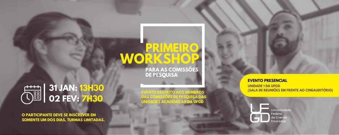 Workshop para os membros das comissões de pesquisa UFGD