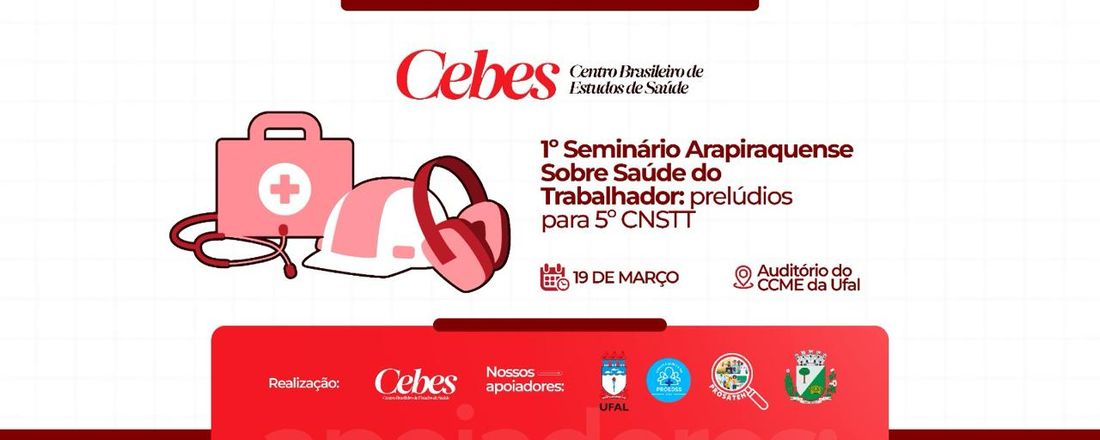 1° Seminário Arapiraquense sobre Saúde do Trabalhador: prelúdios para 5° CNSTT