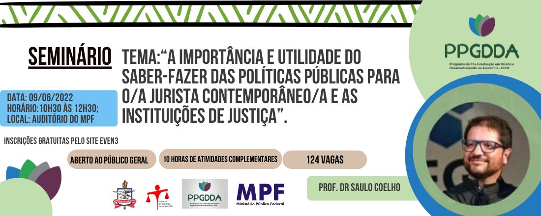 Seminário “A Importância e Utilidade do Saber-Fazer das Políticas Públicas para o/a Jurista Contemporâneo/a e as Instituições de Justiça”