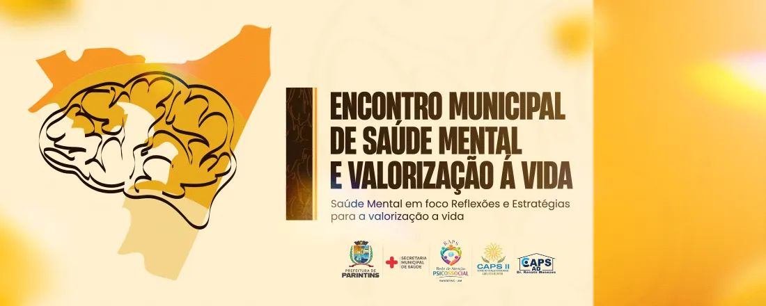 I ENCONTRO MUNICIPAL DE SAÚDE MENTAL E VALORIZAÇÃO Á VIDA