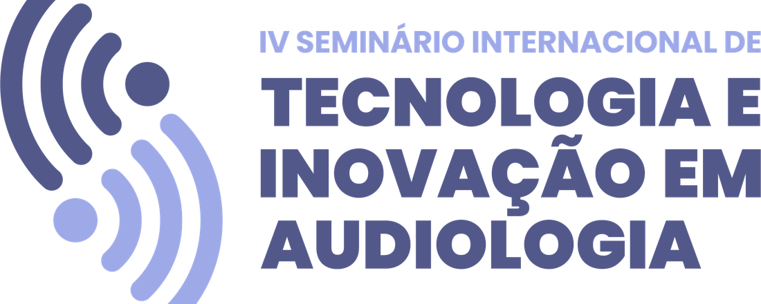 IV Seminário de Tecnologia e Inovação em Audiologia (TecInAudio)