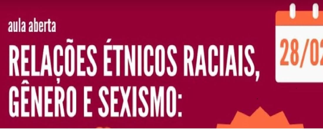 Aula Aberta Relações Étnico Raciais, Gênero e Sexismo: uma discussão a partir do trabalho profissional do Serviço Social na área da saúde.