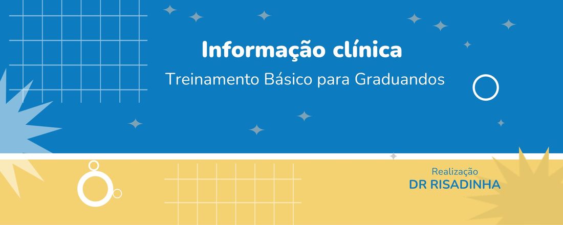 Informação clínica: Treinamento Básico para Graduandos