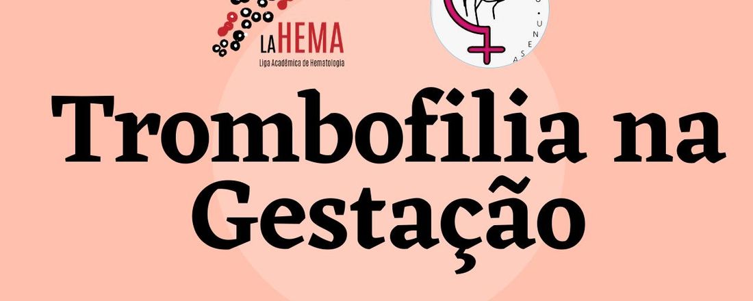 LAGO E LAHEMA - Trombofilias na gestação