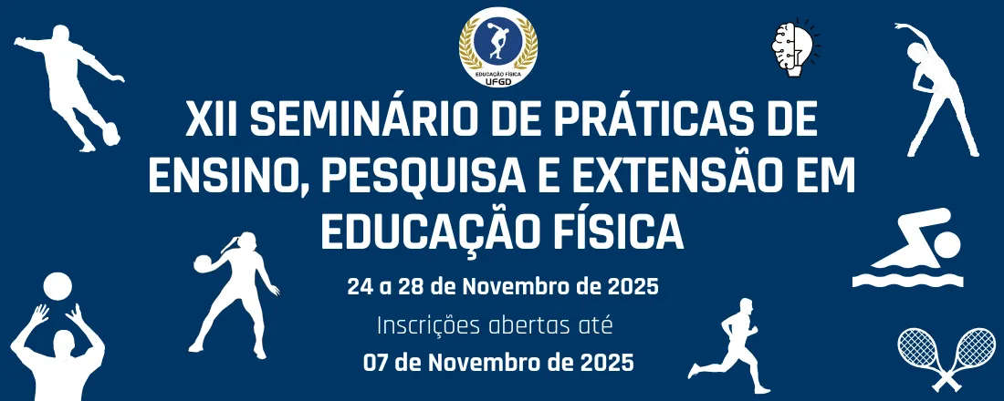 XII Seminário de Práticas de Ensino, Pesquisa e Extensão em Educação Física