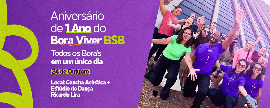 1 ano de Bora Viver Brasília!