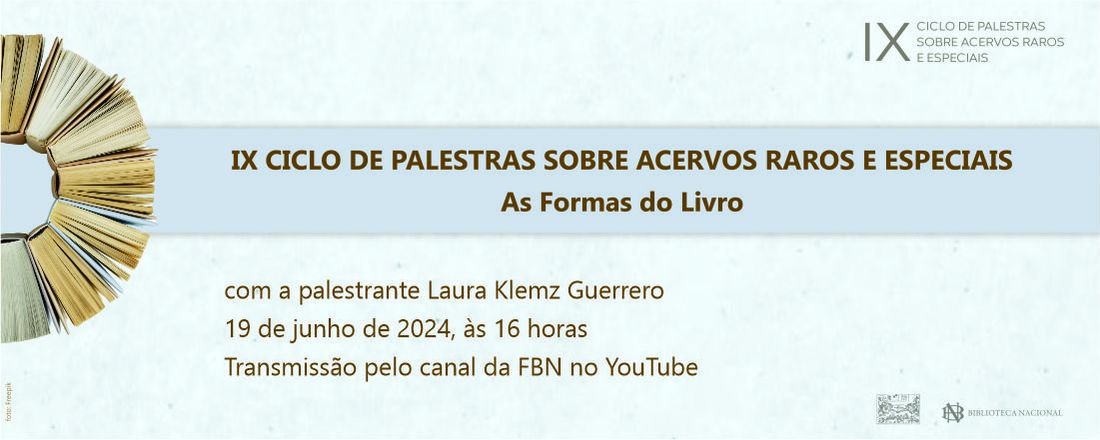 IX Ciclo de Palestras sobre Acervos Raros e Especiais | “As formas do livro”