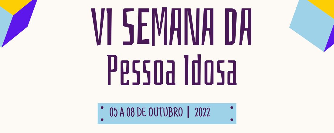 VI SEMANA DA PESSOA IDOSA