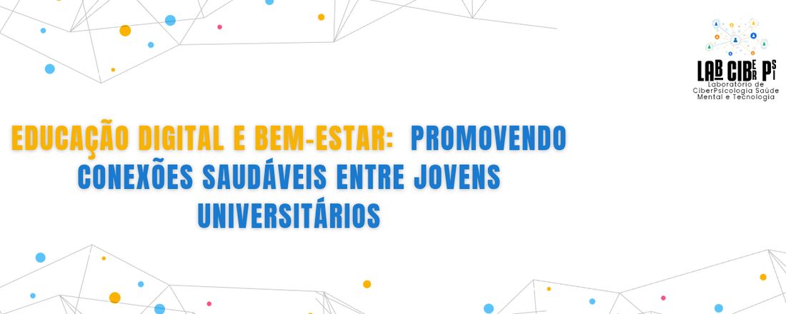 Educação Digital e Bem-Estar: Promovendo Conexões Saudáveis entre Jovens Universitários