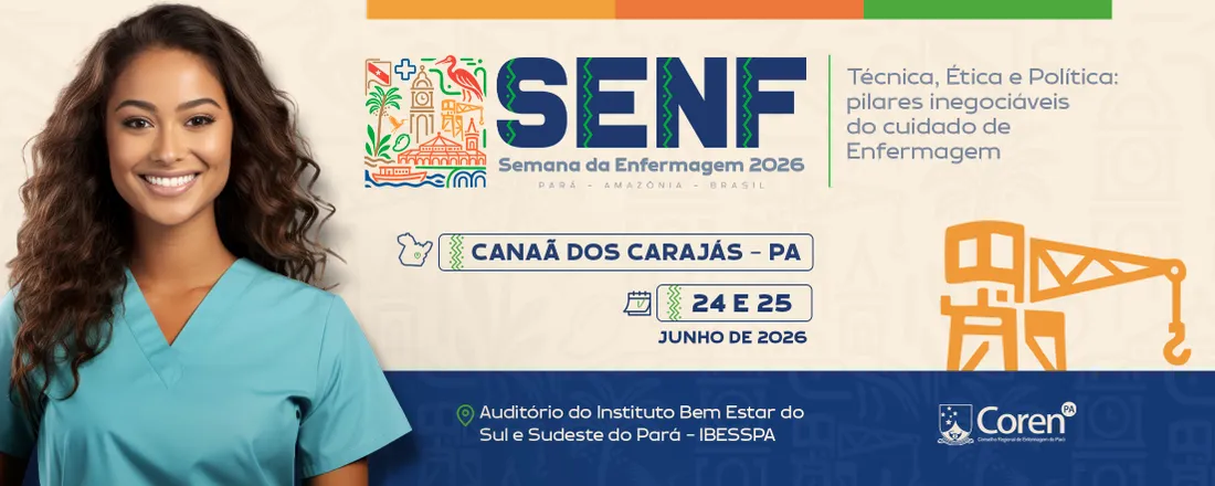 XXI SEMANA DA ENFERMAGEM DE CANAÃ DOS CARAJÁS - Técnica, Ética e Política: pilares inegociáveis do cuidado de Enfermagem