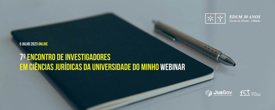 7.º ENCONTRO DE INVESTIGADORES EM CIÊNCIAS JURÍDICAS DA UNIVERSIDADE DO MINHO