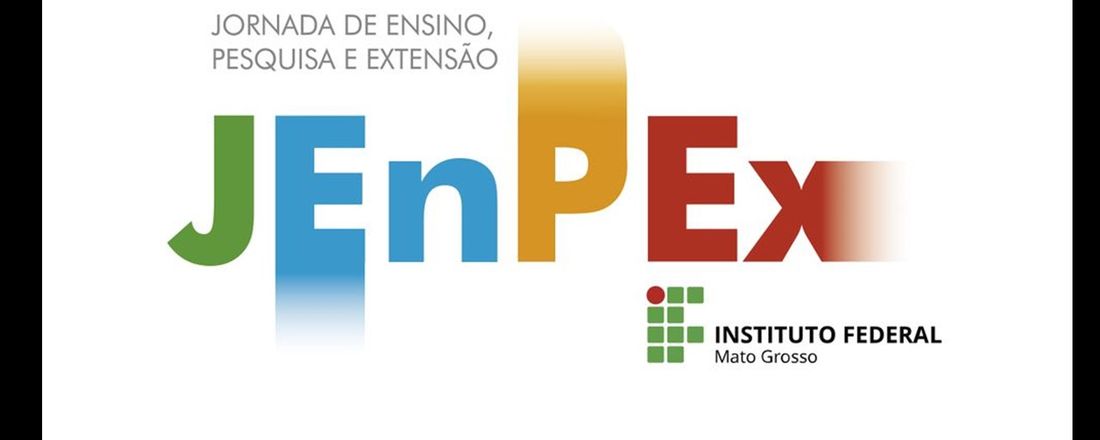 III JENPEX - Jornada de Ensino, Pesquisa e Extensão do IFMT - Campus Avançado Sinop