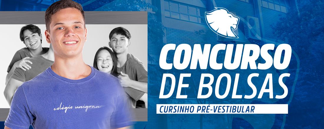 [COLÉGIO] CONCURSO DE BOLSAS - CURSINHO UNIGRAN - 2024
