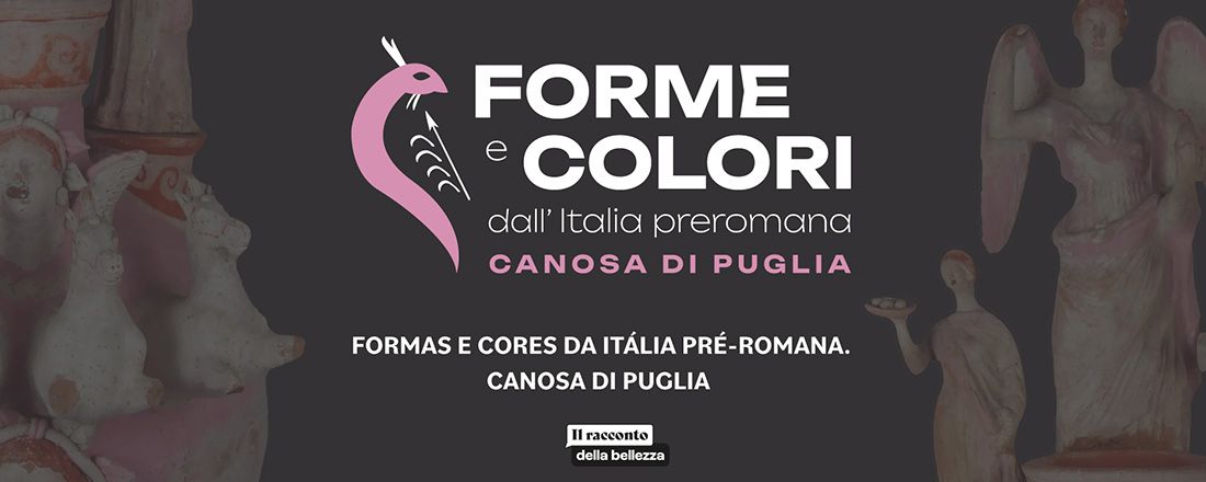 Exposição “Formas e Cores da Itália Pré-romana. Canosa di Puglia”