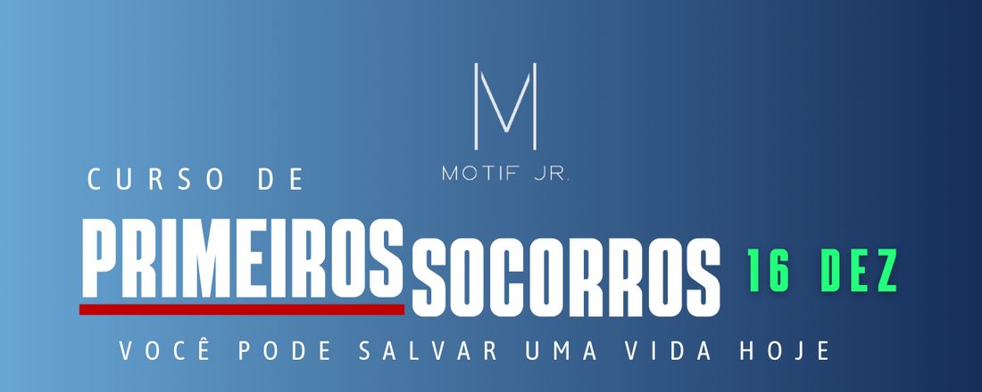 CURSO DE PRIMEIROS SOCORROS  ANO I -UMA INICIATIVA MOTIF JÚNIOR