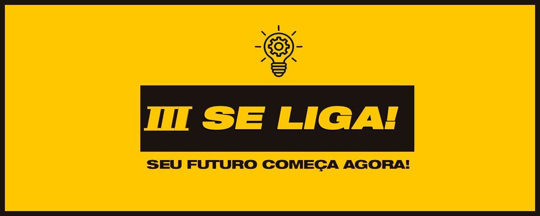 III Se Liga! Seu futuro começa agora!