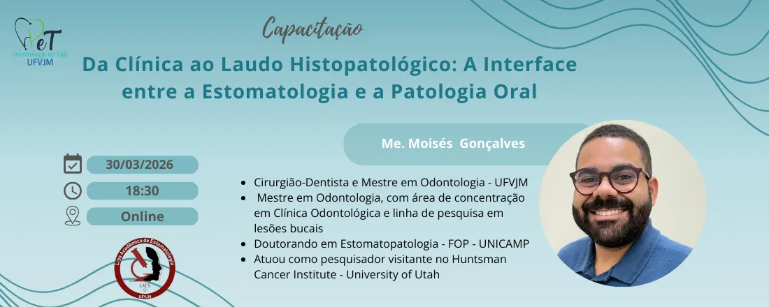 Capacitação- Da clínica ao laudo histopatológico: a interface entre a Estomatologia e a Patologia oral