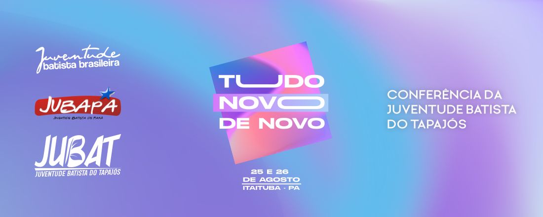 Conferência da Juventude Batista do Tapajós