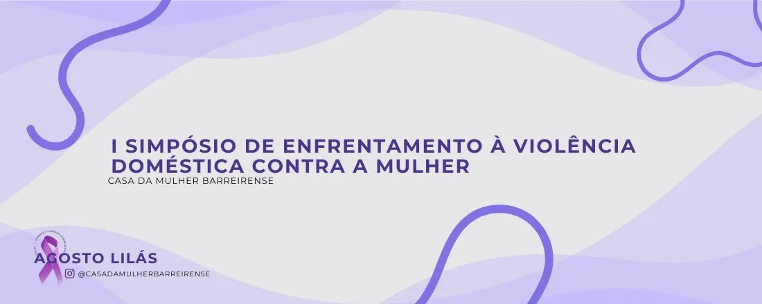 I Simpósio de Enfrentamento à Violência Doméstica contra a Mulher
