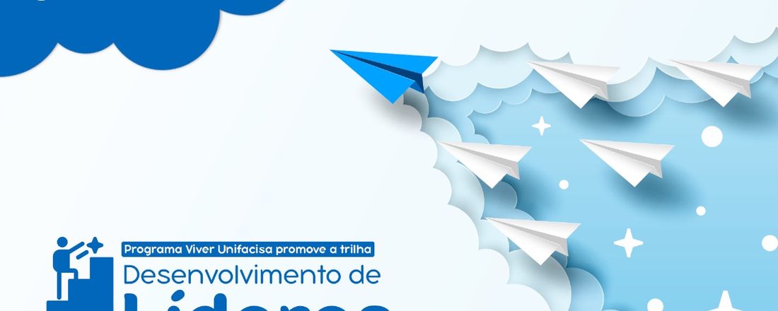 PROGRAMA VIVER UNIFACISA  - TRILHA:  DESENVOLVIMENTO DE LÍDERES
