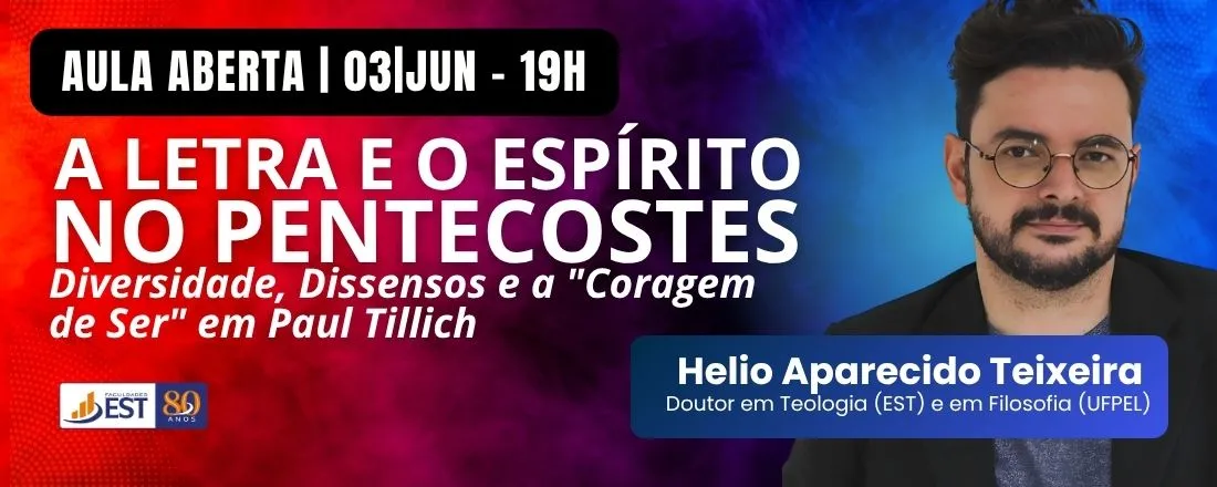 Aula Aberta: A Letra e o Espírito no Pentecostes – Diversidade, Dissensos e a "Coragem de Ser" em Paul Tillich