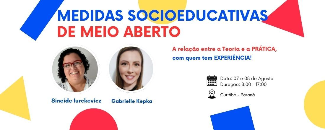MEDIDAS SOCIOEDUCATIVAS DE MEIO ABERTO: A relação entre a Teoria e a PRÁTICA!