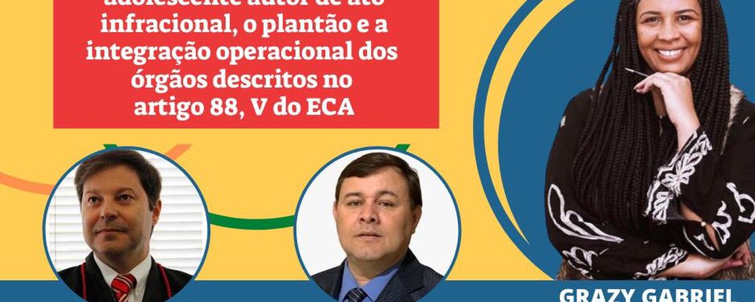 Atendimento Inicial de adolescentes autor de ato Infracional, o plantão e a integração operacional dos órgãos descritos no Art. 88 V ECA
