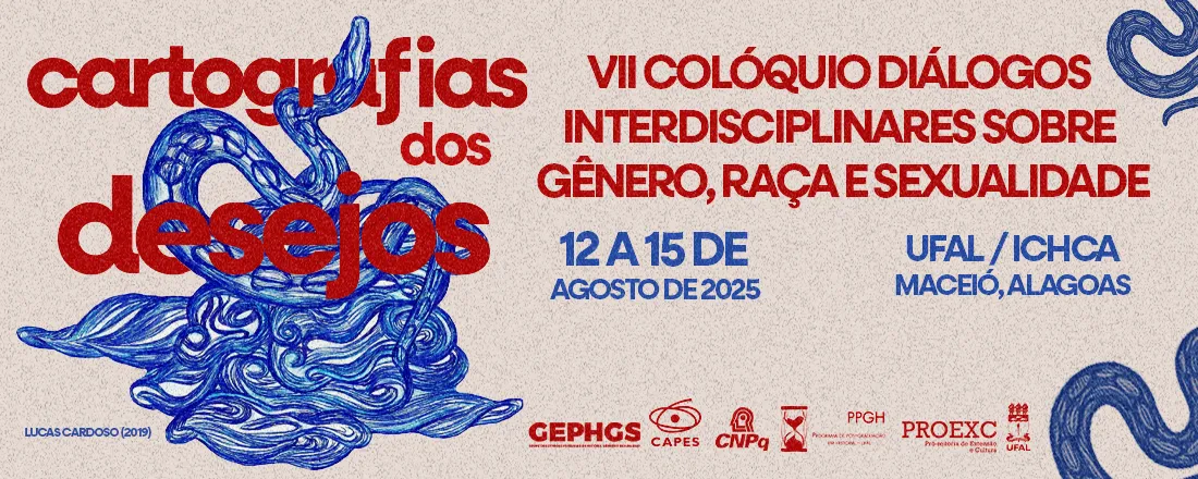 VII Colóquio Diálogos Interdisciplinares sobre Gênero, Raça e Sexualidade: cartografias do desejo
