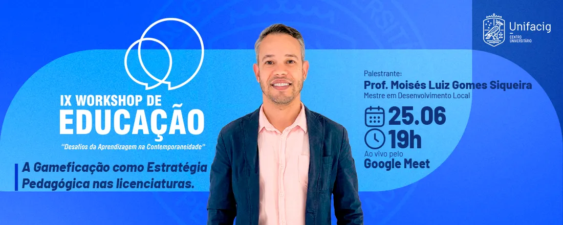 IX Workshop de Educação Desafios da Aprendizagem na Contemporaneidade A Gameficação como Estratégia Pedagógica nas licenciaturas