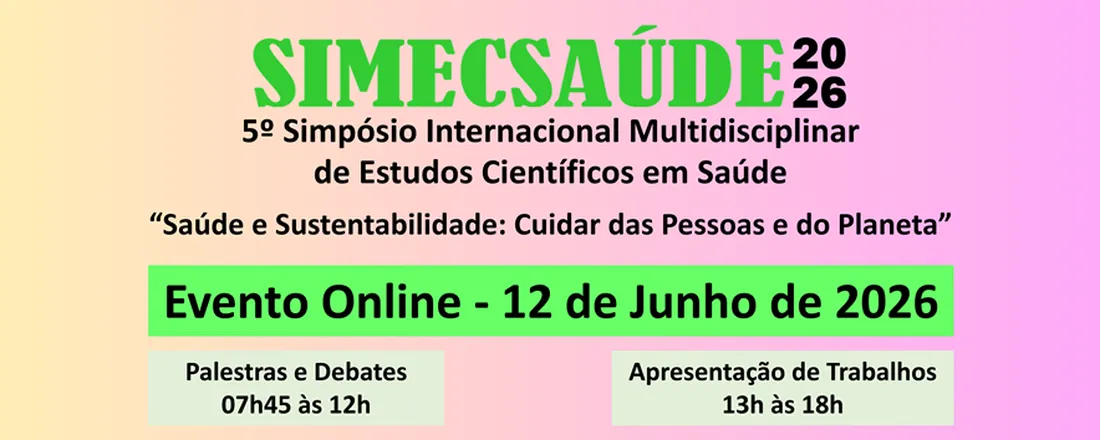 SIMECSAÚDE-2026: 5º Simpósio Internacional Multidisciplinar de Estudos Científicos em Saúde