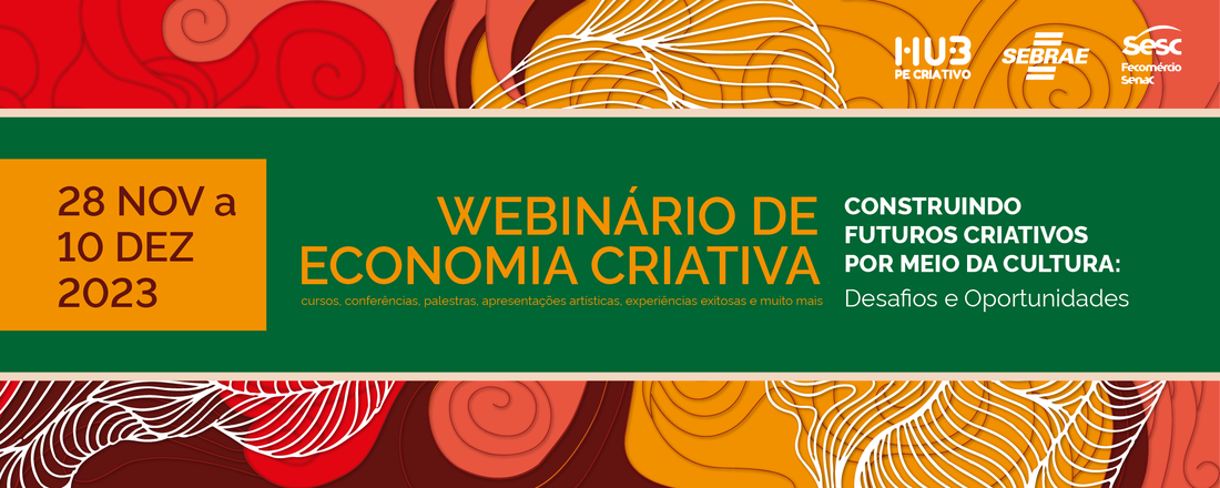 Webinário de Economia Criativa:  "Construindo Futuros Criativos por meio da Cultura: Desafios e Oportunidades"