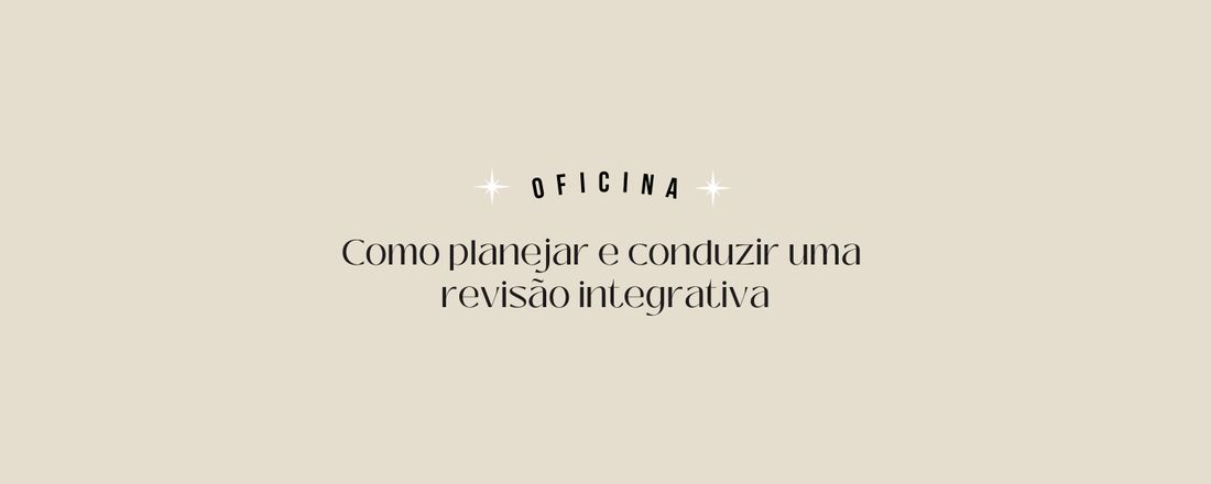 Como planejar e conduzir uma revisão integrativa