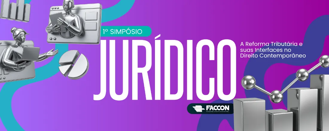 I Simpósio Jurídico FACCON - A Reforma Tributária e suas Interfaces no Direito Contemporâneo