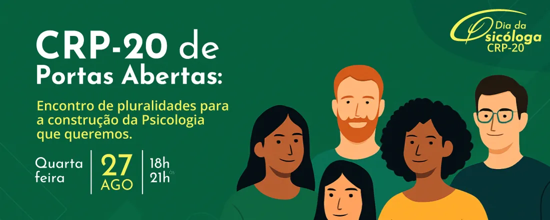 CRP-20 de Portas Abertas: Encontro de pluralidades para a construção da Psicologia que queremos.