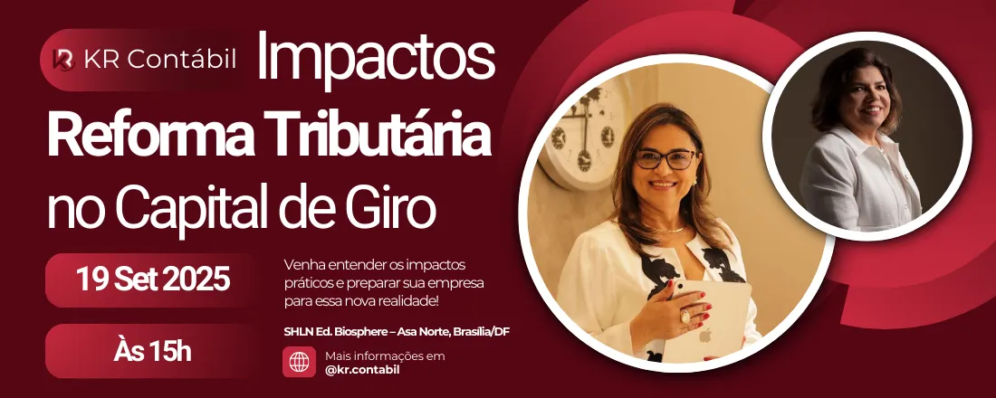 Impactos da Reforma Tributária no Capital de Giro