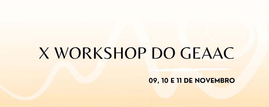 XI WORKSHOP DO GEAAC: DA AVALIAÇÃO A REABILITAÇÃO